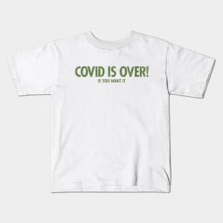 Covid Is Over 2021 Kids T-Shirt